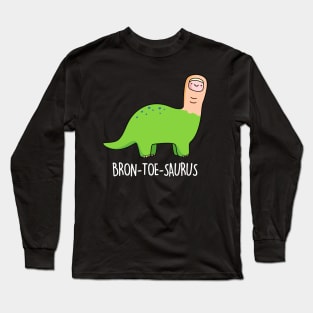 Bron-toe-saurus Cute Brontosaurus Dinosaur Pun Long Sleeve T-Shirt